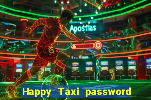 Happy Taxi password road 96 road 96 happy taxi security